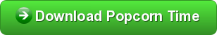 Download Popcorn Time