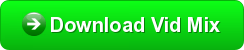 Vid Mix button