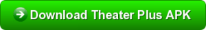 Theater Plus APK button