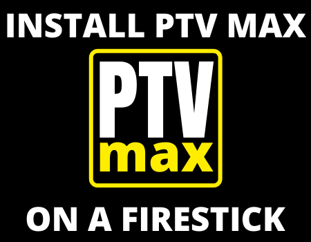 INSTALL PTV MAX ON A FIRESTICK LOGO