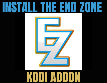 How to Install The End Zone Kodi Addon