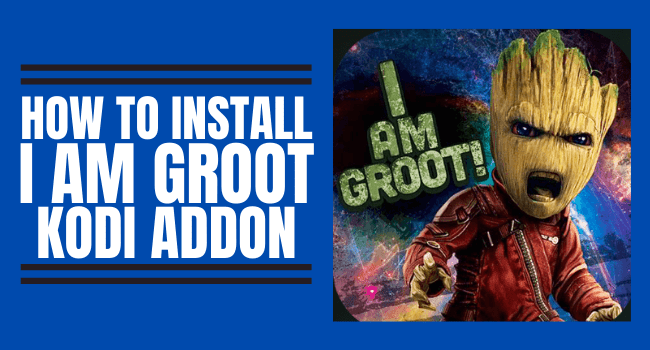 How to Install I am Groot Kodi Addon