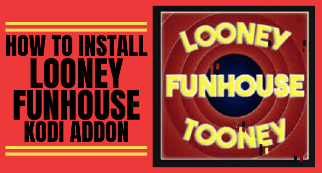 How to Install Looney Tooney Funhouse Addon
