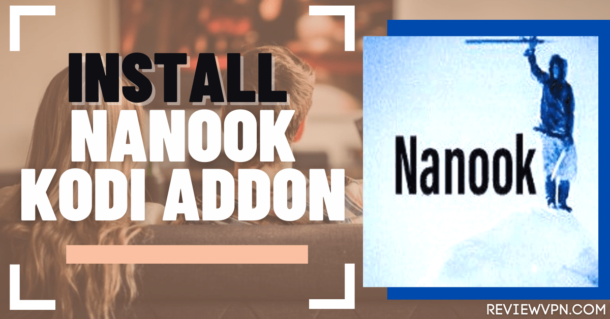 How To Install Nanook Kodi Addon