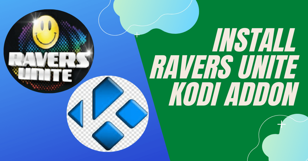 How to Install Ravers Unite Kodi Addon