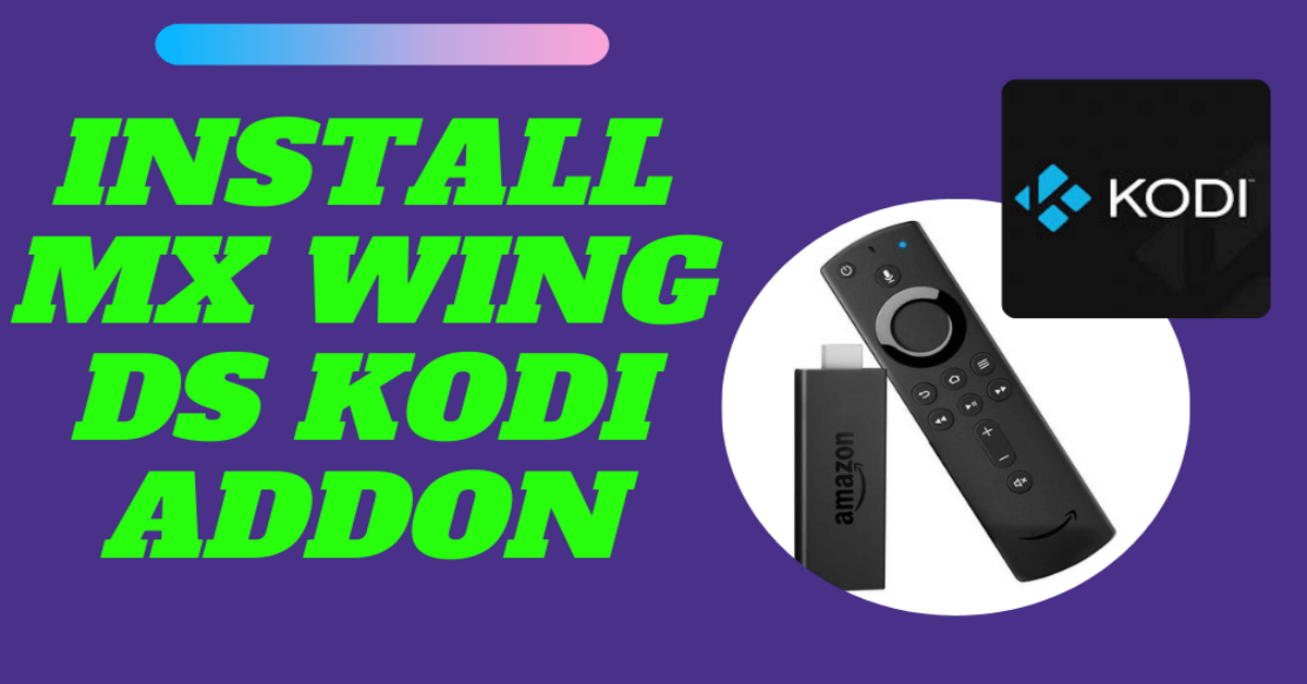 How to Install MX WING DS Kodi Addon