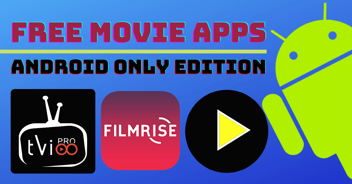 Free Movie Apps – Android Only Edition