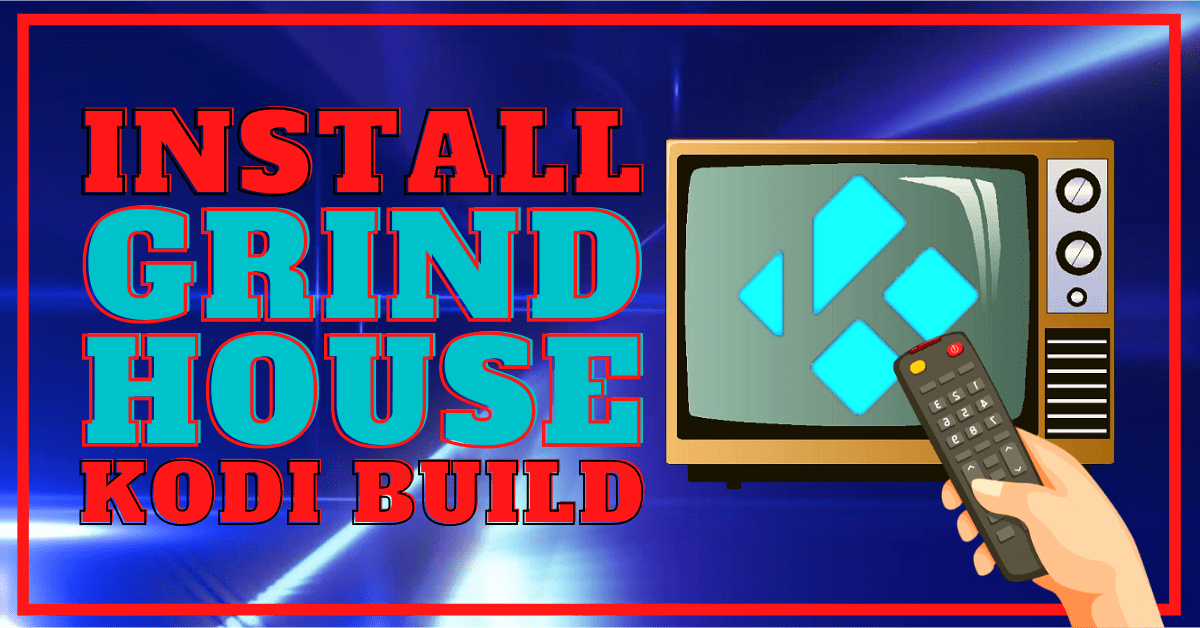 Install Grindhouse Build Updated Edition 2023