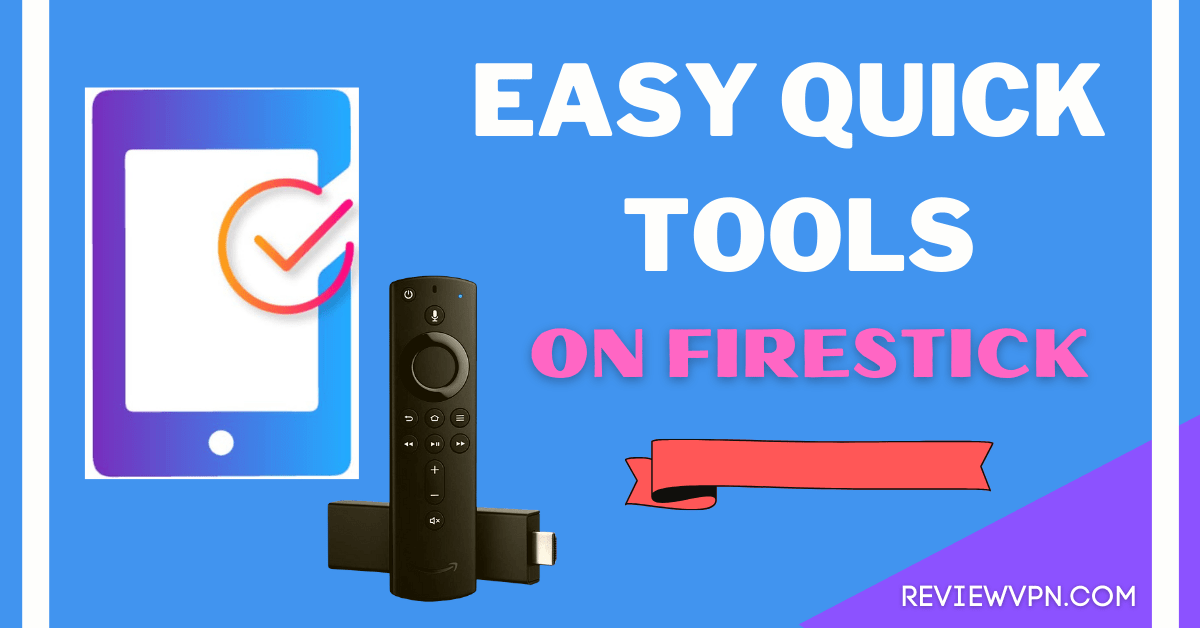 Install Easy Quick Tools on Firestick