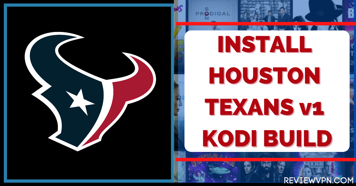 How To Install Houston Texans v1 Kodi Build