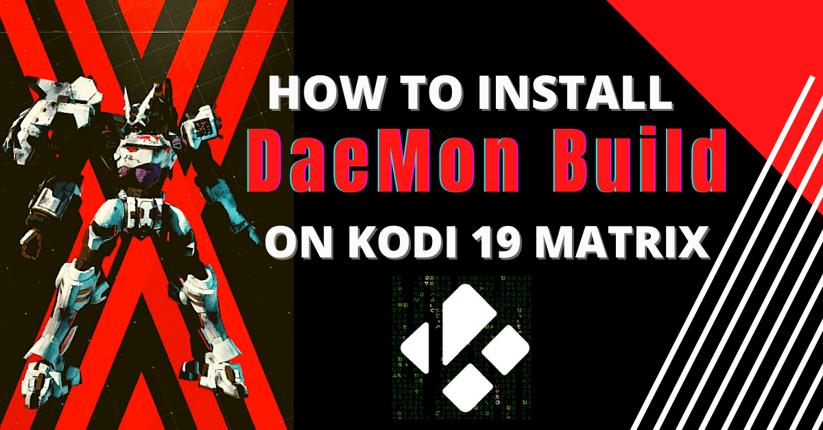 How To Install DaeMon Build On Kodi 19.5 Matrix 