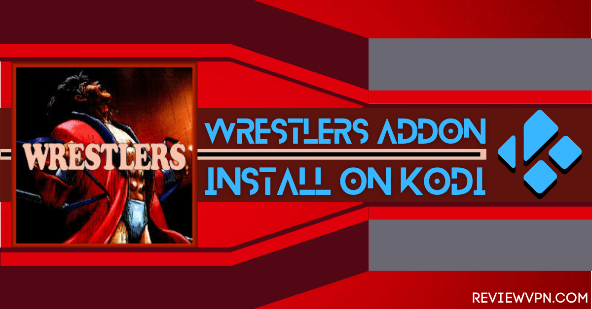 How To Install Wrestlers Addon On Kodi 19.5 Matrix