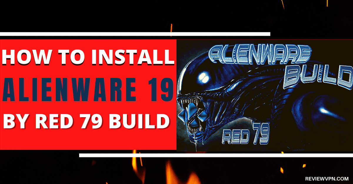 How To Install Alienware 19 by Red 79 Build