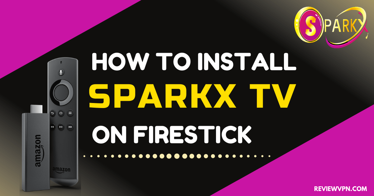 How to Install Sparkx TV on Firestick