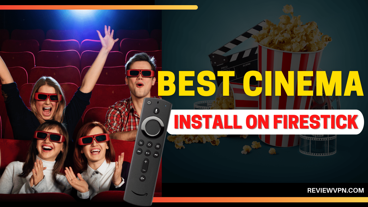 How to Install Best Cinema App on Firestick