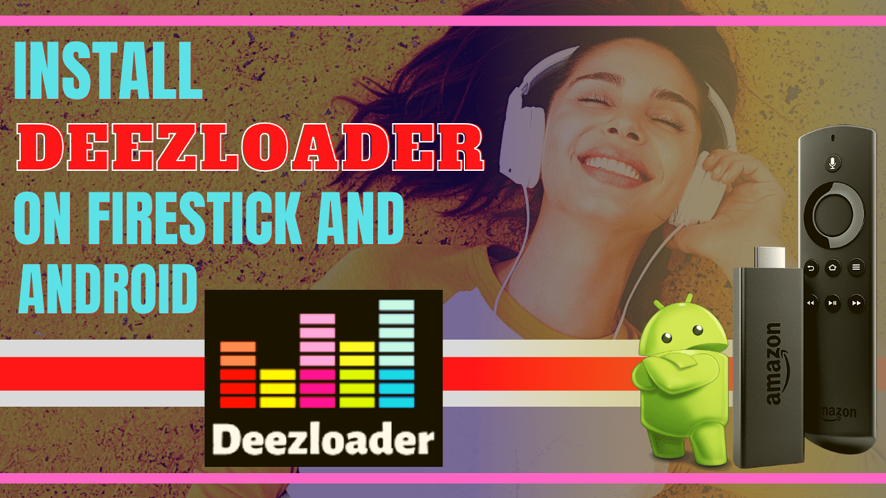 How to Install DeezLoader App‬ on Firestick and Android