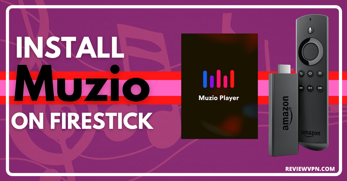 How To Install Muzio on Firestick