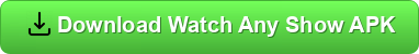 Download Watch Any Show App APK