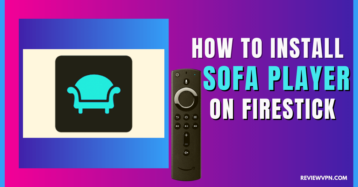 How To Install Sofa Player on Firestick
