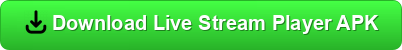 Download Live Stream Player App