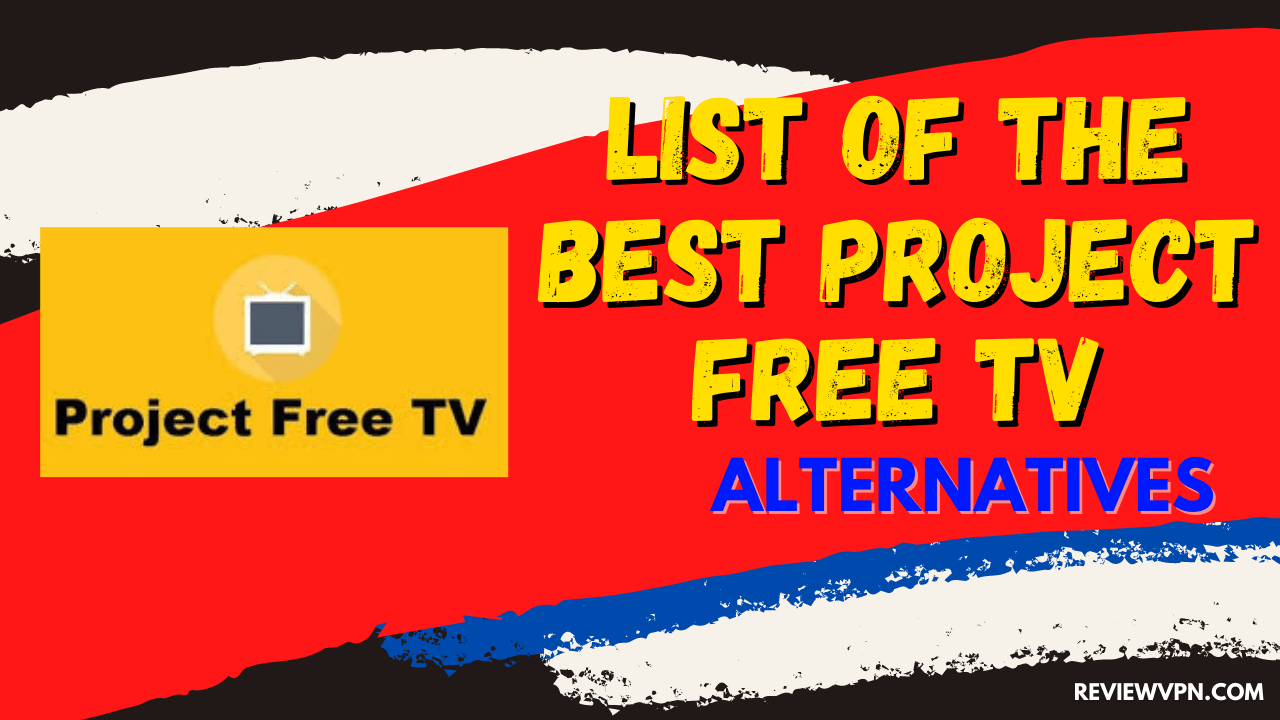 List of The Best Project Free TV Alternatives (2023)