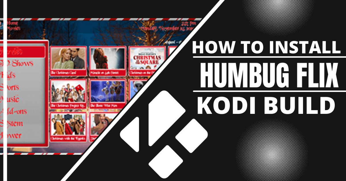How to Install Humbug Flix Kodi Build