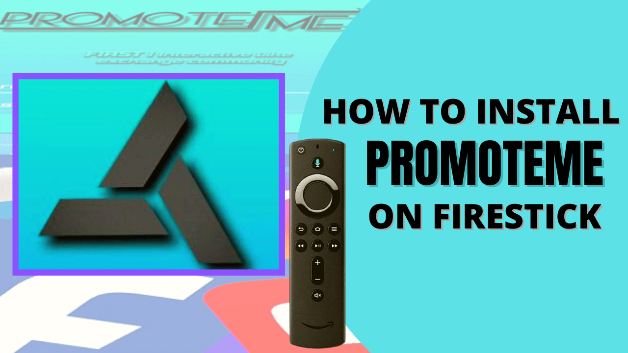 How To Install PromoteMe On FireStick