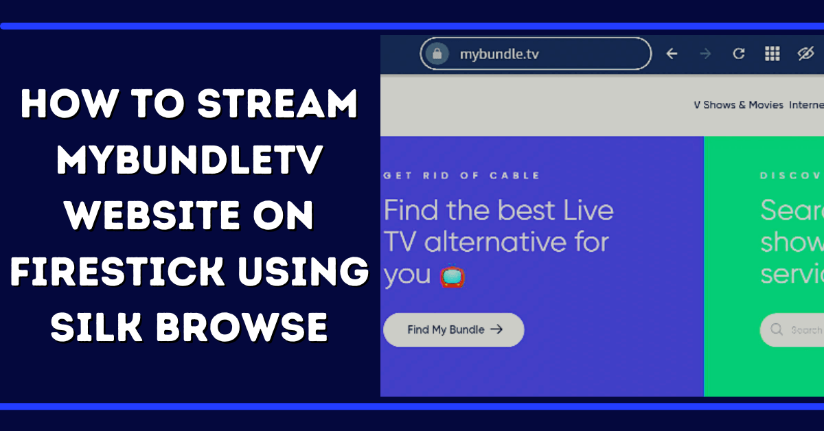 How To Stream MyBundleTV Website On FireStick Using Silk Browser