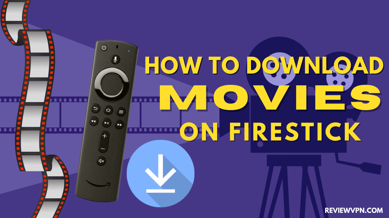 How to Download Movies on Firestick