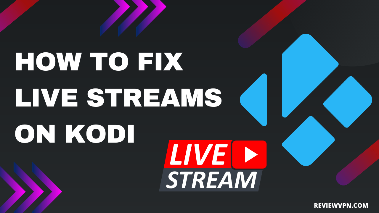 How to Fix Live Streams on Kodi