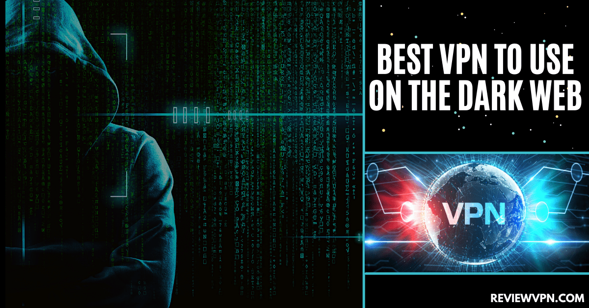 Best VPN to Use on the Dark Web