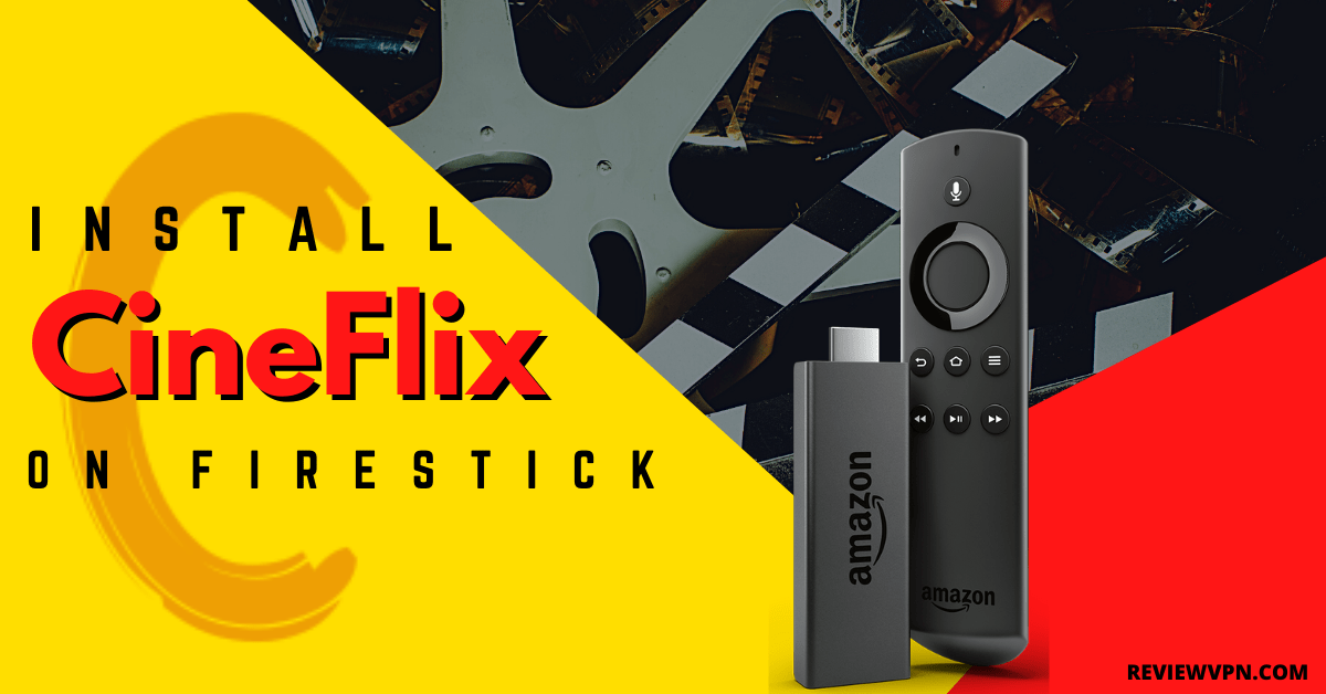 How to Install CineFlix App on Firestick