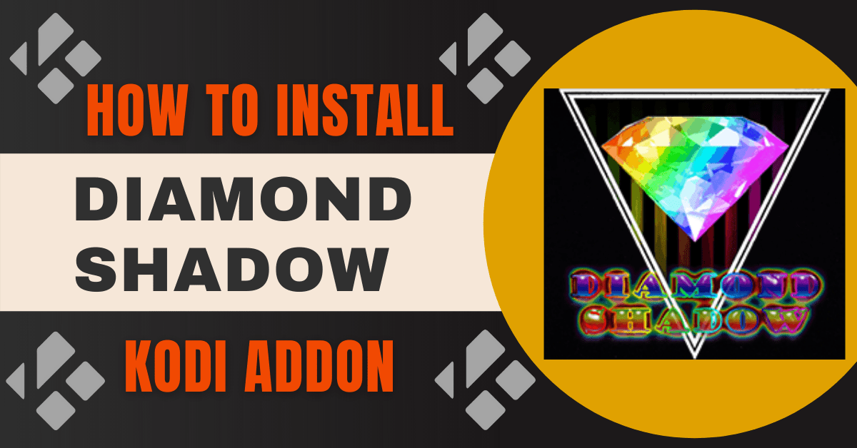How to Insttall Diamond Shadow Kodi Addon