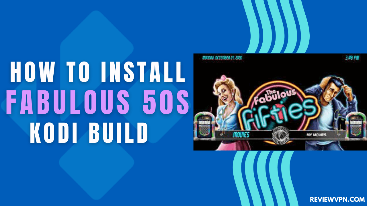 How to Install Fabulous 50s Kodi Build