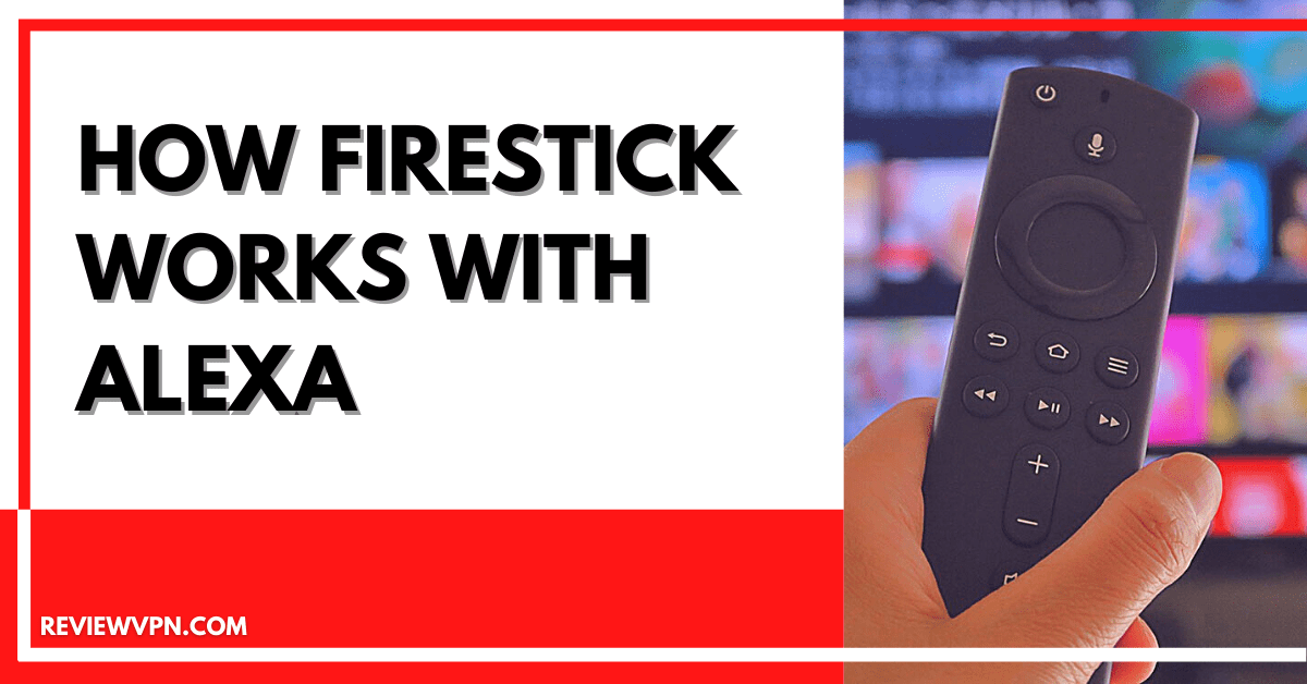 How Firestick Works With Alexa