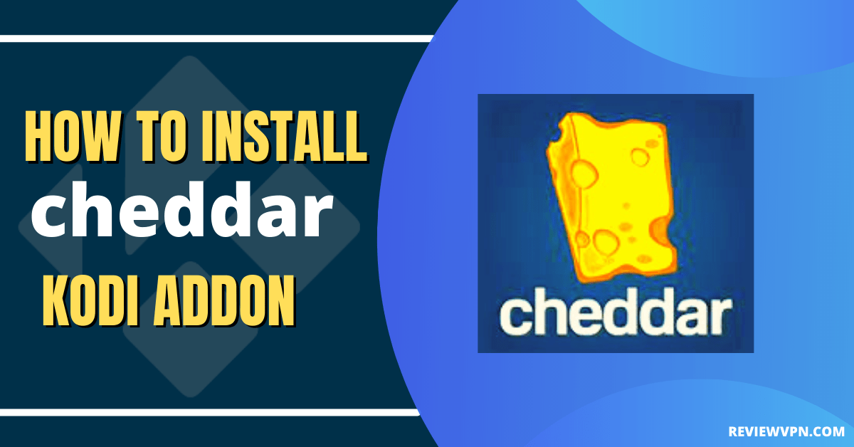 How to Install Cheddar Kodi Addon