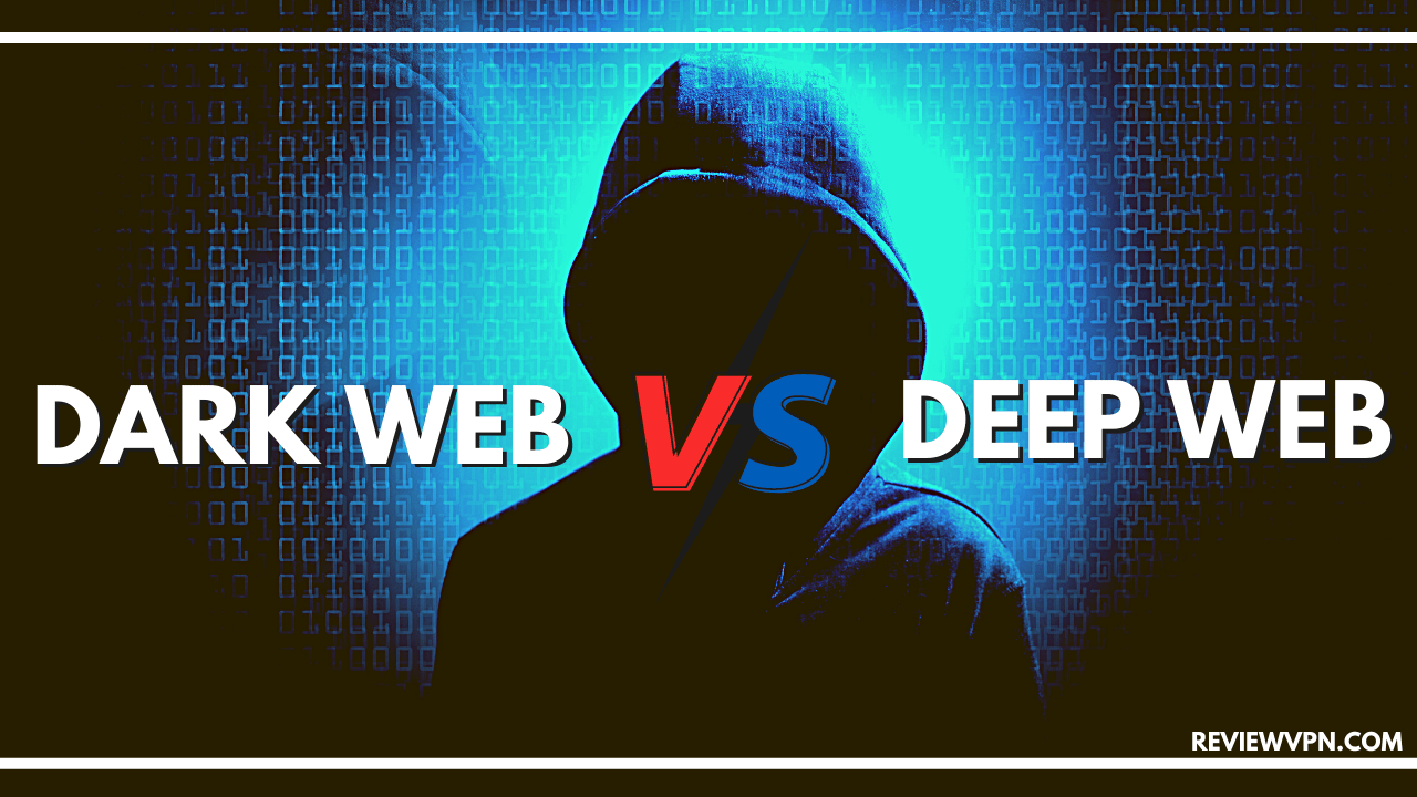 Dark Web vs Deep Web