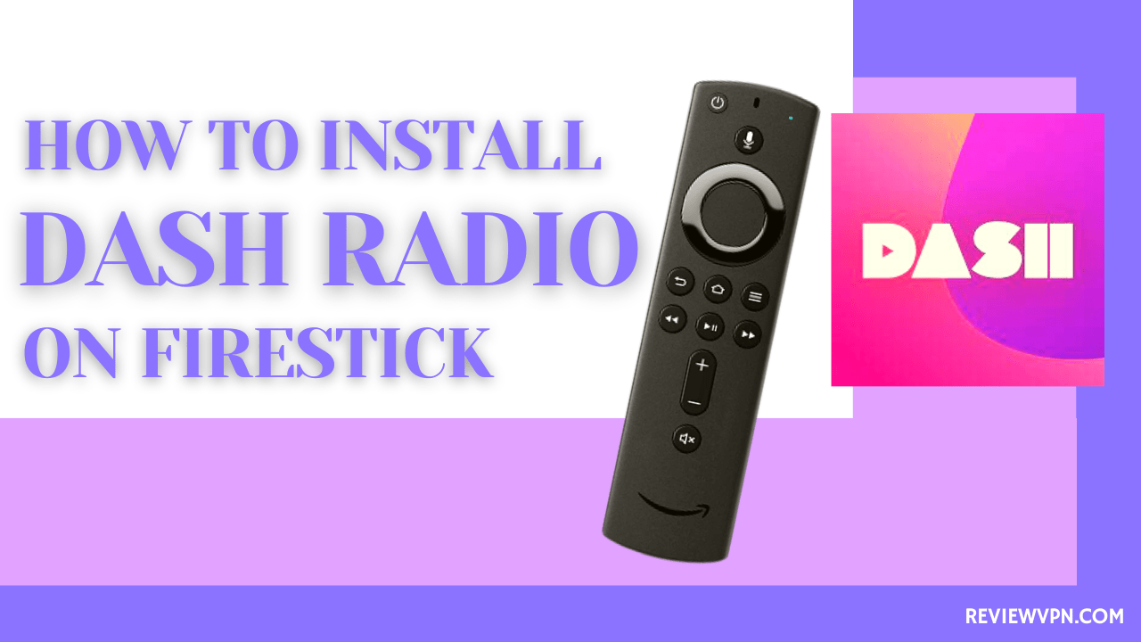 How to Install Dash Radio on Firestick