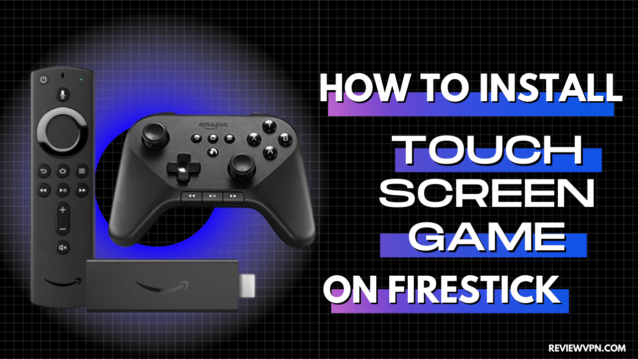 How to Install Touch Screen Game on Firestick
