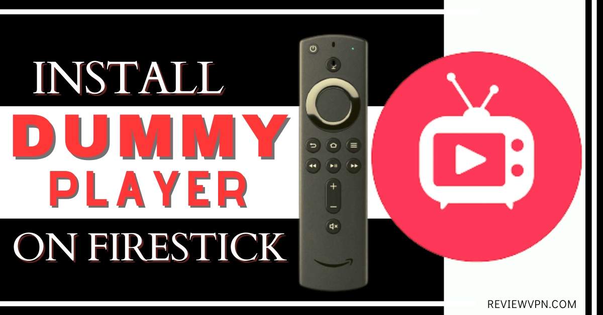 How to Install Dummy Player on Firestick
