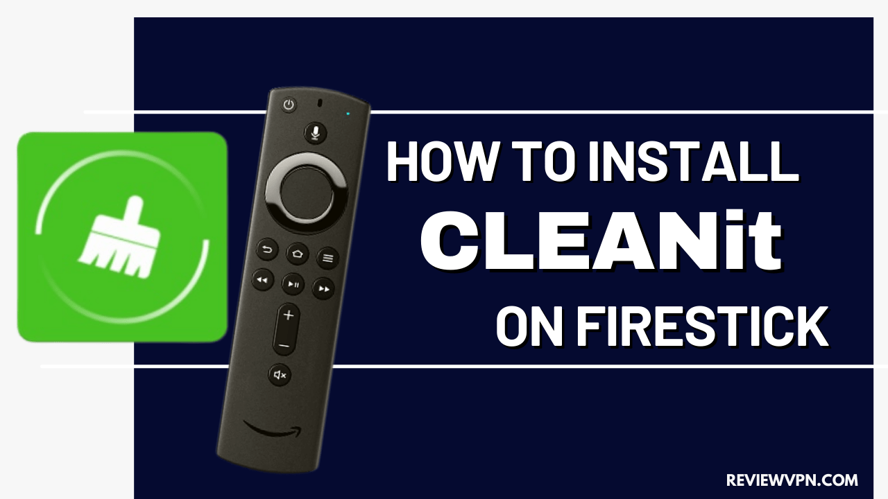 How to Install CLEANit on Firestick