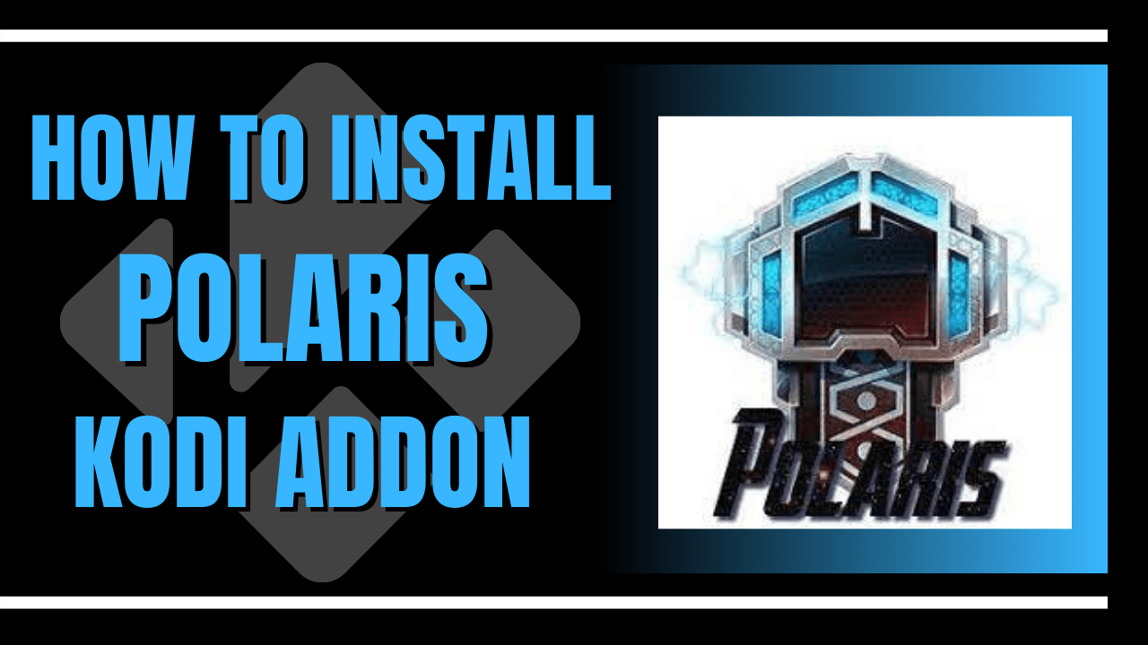 How to Install Polaris Kodi Addon