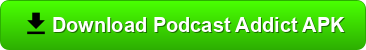 Podcast Addict APK Download for Android Devices