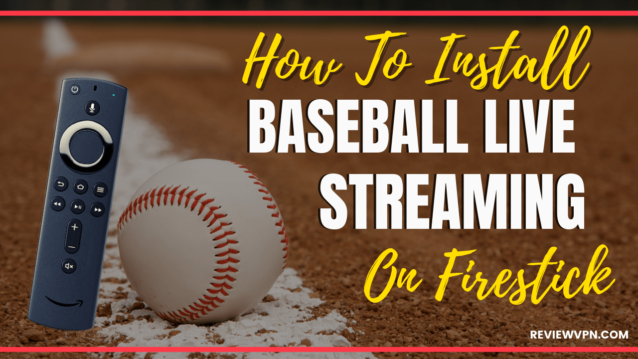 How To Install Baseball Live Streaming APK On Firestick