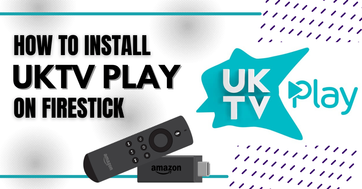 How To Install UKTV Play on Firestick