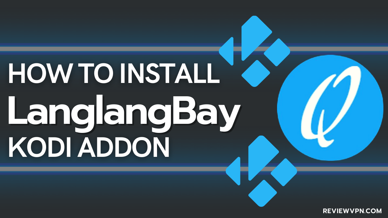 How to Install LanglangBay Kodi Addon