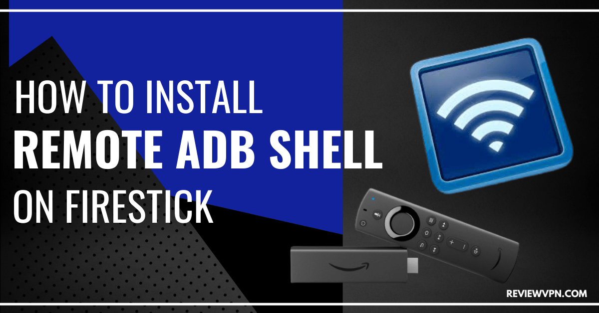 How to Install Remote ADB Shell on Firestick