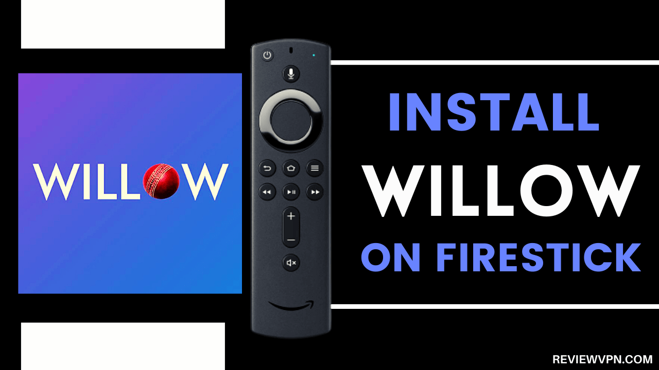 How to Install Willow on Firestick