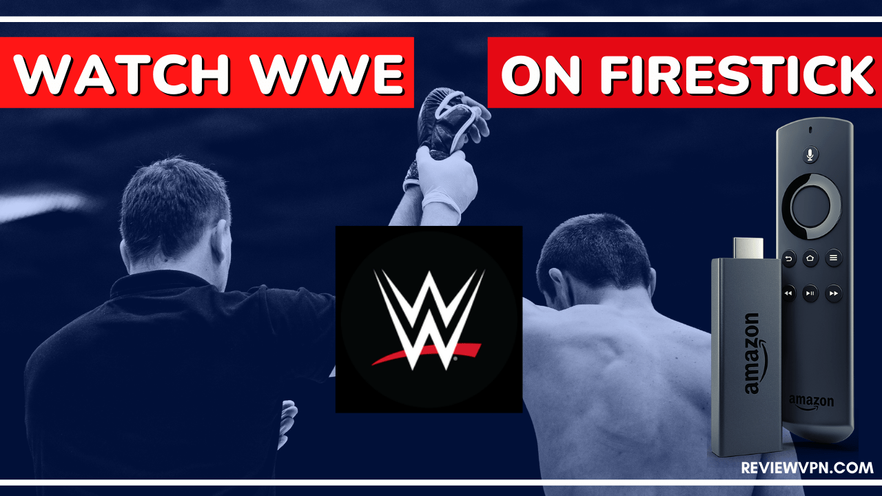 How to Watch WWE on Firestick