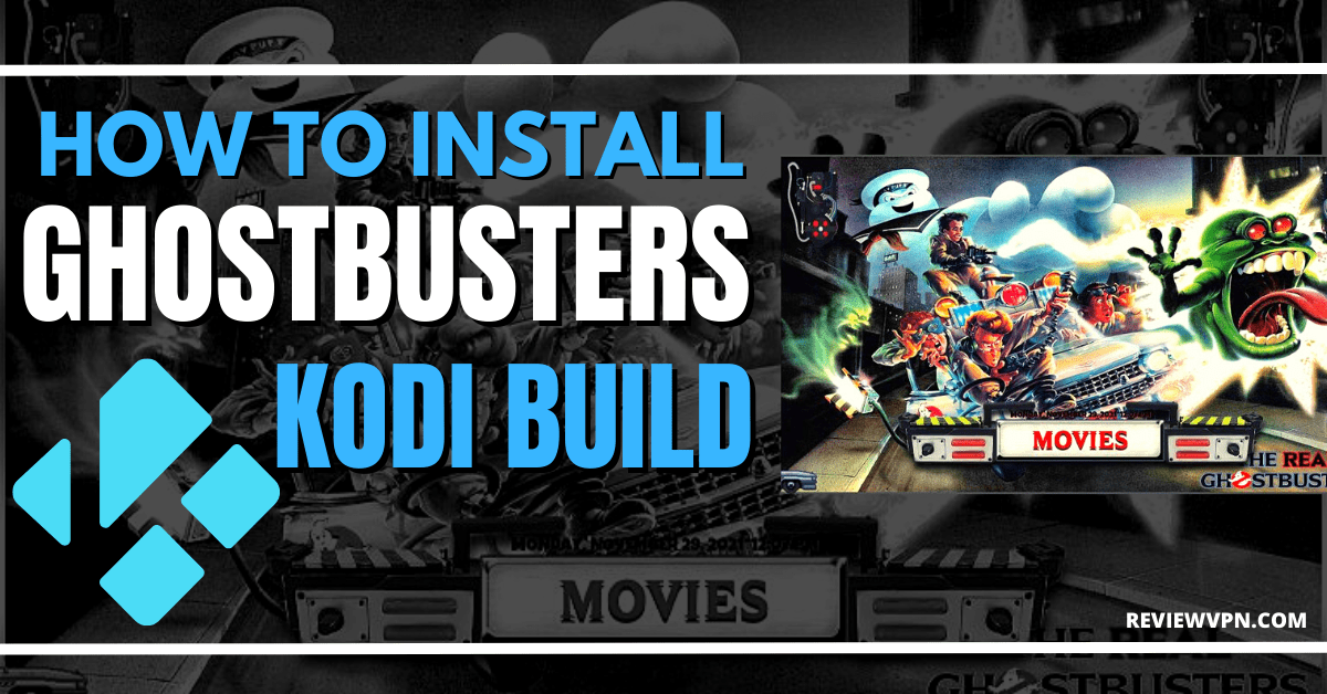 How to Install Ghostbusters Kodi Build